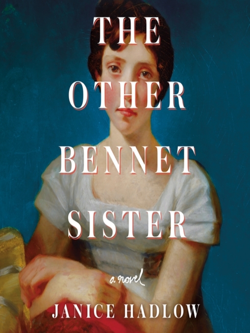 Title details for The Other Bennet Sister by Janice Hadlow - Wait list